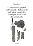 Alexis Botté - La panoplie du guerrier en Normandie du IIIe siècle au Ier siècle avant J.-C. : typologies et fonctions des armements.