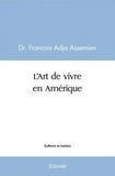 Dr. francois adja Assemien - L'art de vivre en amérique.