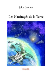 John Laurent - Les Naufragés de la Terre.