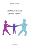 Julie Coderre et Éric coderre couverture : - Le petit guide du parent séparé.