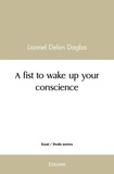 Lionnel delon Dagba - A fist to wake up your conscience.