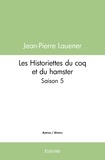 Jean-Pierre Lauener - Les historiettes du coq  et du hamster - Saison 5.
