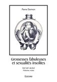 Pierre Darmon - Grossesses fabuleuses et sexualités insolites (xvie xixe siècles) - Histoires vraies.