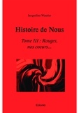 Jacqueline Wautier - Histoire de Nous - Tome III, Rouges, nos coeurs....