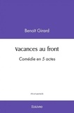 Benoît Girard - Vacances au front.