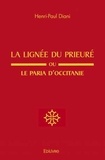 Henri-Paul Diani - La Lignée du prieuré ou Le Paria d’Occitanie.