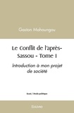 Gaston Mahoungou - Le conflit de l’aprèssassou 1 : Le conflit de l’aprèssassou - Introduction à mon projet de société.