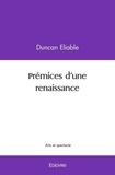 Duncan Eliable - Prémices d'une renaissance.
