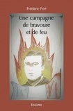 Frédéric Fort - Une campagne de bravoure et de feu.