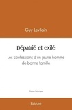 Guy Levilain - Dépatrié et exilé - Les confessions d'un jeune homme de bonne famille.