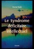 Oumar Nadji - Le syndrome déficitaire intellectuel.
