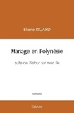 Eliane Ricard - Mariage en polynésie - Suite de retour sur mon île.