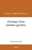 Nouhoun Simbone - Chronique d'une transition guerrière.