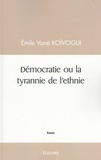 Emile Vonè Koïvogui - Démocratie ou la tyrannie de l'ethnie.