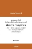 Maria Stepniak - Mohammed dib 1920 – 2003 écrivain algérien écrivain universel - OEuvres complètes 1952 – 2003 La fugue multiple Une musique intérieure Ininterrompue.