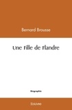 Bernard Brousse - Une fille de flandre.
