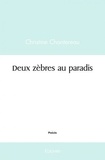 Christine Chantereau - Deux zèbres au paradis.