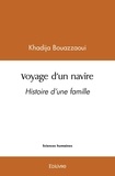Khadija Bouazzaoui - Voyage d'un navire - Histoire d'une famille.