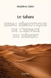 Abdelkrim Zebiri - Le sahara - Essai sémiotique de l'espace du désert.