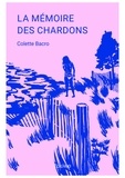 Colette Bacro - La mémoire  des chardons.