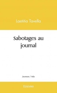 Laetitia Tavella - Sabotages au journal.
