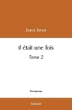 Joyce Janus - Il était une fois ii - Tome 2.