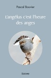 Pascal Bouvier - L'angelus c'est l'heure des anges.