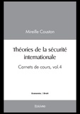 Mireille Couston - Carnets de cours - Volume 4, Théories de la sécurité internationale.