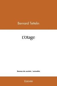 Bernard Tettelin - L'otage.