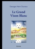 Georges Henri DUCREUX - Le Grand Vison Blanc.