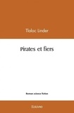 Tlaloc Linder - Pirates et fiers.