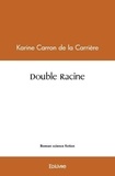 De la carrière karine Carron - Double racine.