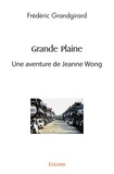 Frédéric Grandgirard - Grande plaine - Une aventure de Jeanne Wong.