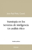 Coord. jean paul , coord. Jean paul pinto - Transtopía  en los servicios de inteligencia  un análisis ético.