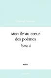 Gabriel Marian - Mon île au cœur des poèmes - Tome 4.