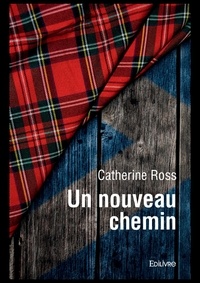 Catherine Ross - Un nouveau chemin.