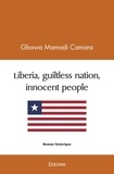 Gbawa mamadi Camara - Liberia, guiltless nation, innocent people.