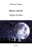 Florence Taveau - Miroir céleste - Magie du Beau.