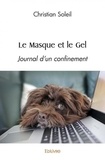 Christian Soleil - Le masque et le gel - Journal d'un confinement.