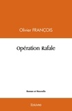 Olivier François - Opération rafale.