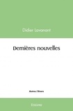 Didier Lavanant - Dernières nouvelles.