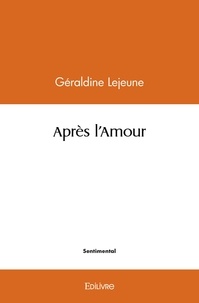 Geraldine Lejeune - Après l'amour.