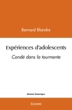 Bernard Blandre - Expériences d'adolescents - Condé dans la tourmente.
