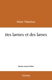 Marc Nectoux - Des larmes et des lames.