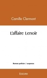 Camille Clermont - L'affaire lenoir.