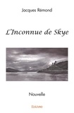 Jacques Rémond - L'inconnue de skye - Nouvelle.