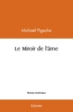 Michael Pigache - Le miroir de l'âme.