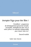 Haboud Haboud - Dompter l'égo pour être libre ! - Caméléoni : programme de développement personnel complet, accessible, réalisable de chez vous à votre rythme. La méthode indispensable pour réussir votre vie ! Second module.