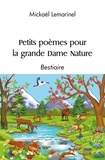Mickael Lemarinel - Petits poèmes pour grande dame nature - Bestiaire.