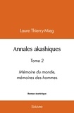 Laure Thierry-mieg - Annales akashiques - Tome 2 - Mémoire du monde,  mémoires des hommes.